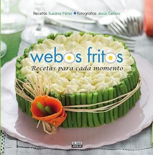 WEBOS FRITOS. RECETAS PARA CADA MOMENTO | 9788403513075 | PÉREZ, SUSANA | Galatea Llibres | Librería online de Reus, Tarragona | Comprar libros en catalán y castellano online