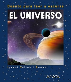EL UNIVERSO PARA LEER A OSCURAS | 9788467840308 | VALIOS I BUÑUEL, IGNASI | Galatea Llibres | Librería online de Reus, Tarragona | Comprar libros en catalán y castellano online