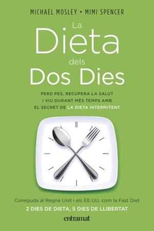 LA DIETA DELS DOS DIES | 9788492920075 | MOSLEY, MICHAEL- SPENCER, MIMI | Galatea Llibres | Librería online de Reus, Tarragona | Comprar libros en catalán y castellano online