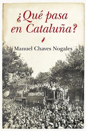 QUE PASA EN CATALUÑA? | 9788415828662 | CHAVES NOGALES, MANUEL | Galatea Llibres | Librería online de Reus, Tarragona | Comprar libros en catalán y castellano online