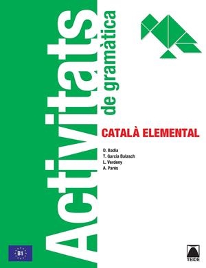 ACTIVITATS DE GRAMATICA ELEMENTAL | 9788430734306 | BADIA ARMENGOL, M. DOLORS/VERDENY PEREZ, LYDIA/GARCIA BALASCH, TERESA/PARES I PUNTAS, ANNA | Galatea Llibres | Librería online de Reus, Tarragona | Comprar libros en catalán y castellano online