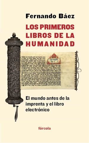 LOS PRIMEROS LIBROS DE LA HUMANIDAD | 9788415174752 | BAEZ, FERNANDO | Galatea Llibres | Librería online de Reus, Tarragona | Comprar libros en catalán y castellano online