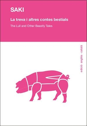 LA TREVA I ALTRES CONTES BESTIALS = THE LULL AND OTHER BEASTLY TALES | 9788494125232 | SAKI | Galatea Llibres | Librería online de Reus, Tarragona | Comprar libros en catalán y castellano online
