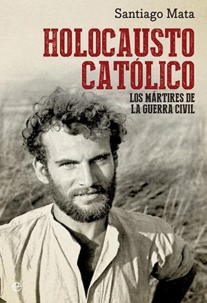 HOLOCAUSTO CATOLICO | 9788499709031 | MATA, SANTIAGO | Galatea Llibres | Llibreria online de Reus, Tarragona | Comprar llibres en català i castellà online