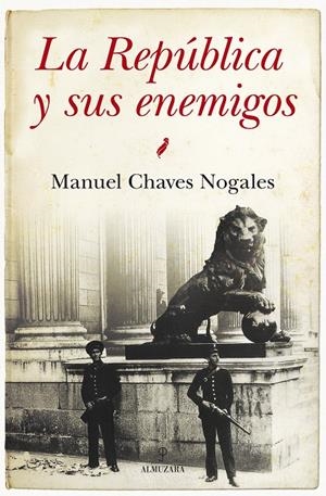 LA REPUBLICA Y SUS AMIGOS | 9788415828655 | CHAVES NOGALES, MANUEL | Galatea Llibres | Librería online de Reus, Tarragona | Comprar libros en catalán y castellano online