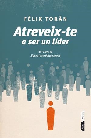 ATREVEIX-TE A SER UN LIDER | 9788498092639 | TORAN, FELIX | Galatea Llibres | Llibreria online de Reus, Tarragona | Comprar llibres en català i castellà online