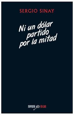 NI UN DOLAR PARTIDO POR LA MITAD | 9788492840731 | SINAY, SERGIO | Galatea Llibres | Librería online de Reus, Tarragona | Comprar libros en catalán y castellano online