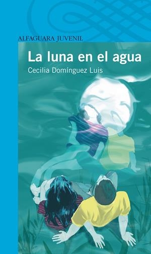 LA LUNA EN EL AGUA | 9788420405285 | DOMÍNGUEZ LUIS, CECILIA | Galatea Llibres | Librería online de Reus, Tarragona | Comprar libros en catalán y castellano online