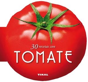 30 RECETAS CON TOMATE | 9788499282510 | Galatea Llibres | Llibreria online de Reus, Tarragona | Comprar llibres en català i castellà online