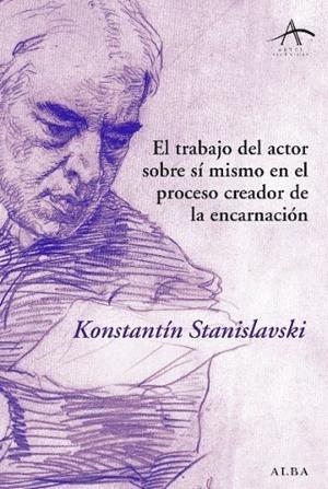 TRABAJO DEL ACTOR SOBRE SÍ MISMO EN EL PROCESO CREADOR DE LA ENCARNACIÓN | 9788484284703 | STANISLAVSKI, KONSTANTÍN | Galatea Llibres | Llibreria online de Reus, Tarragona | Comprar llibres en català i castellà online