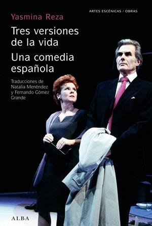 TRES VERSIONES DE LA VIDA / UNA COMEDIA ESPAÑOLA | 9788484287407 | REZA, YASMINA | Galatea Llibres | Llibreria online de Reus, Tarragona | Comprar llibres en català i castellà online