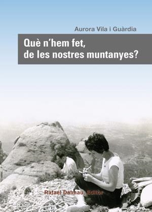 QUE N'HEM FET, DE LES NOSTRES MUNTANYES? | 9788423207817 | VILA GUARDIA, AURORA | Galatea Llibres | Llibreria online de Reus, Tarragona | Comprar llibres en català i castellà online