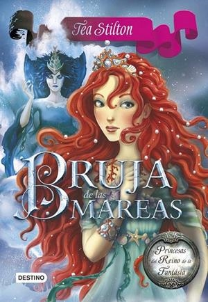 BRUJA DE LAS MAREAS (PRINCESAS DEL REINO DE LA FANTASÍA, 7) | 9788408120568 | Galatea Llibres | Llibreria online de Reus, Tarragona | Comprar llibres en català i castellà online