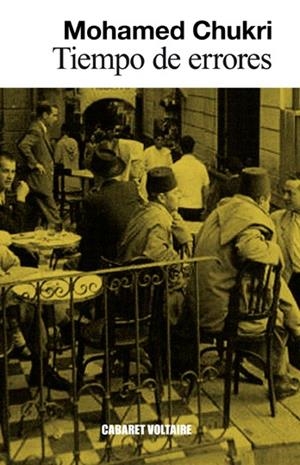 TIEMPO DE ERRORES | 9788494035388 | CHUKRI, MOHAMED | Galatea Llibres | Librería online de Reus, Tarragona | Comprar libros en catalán y castellano online