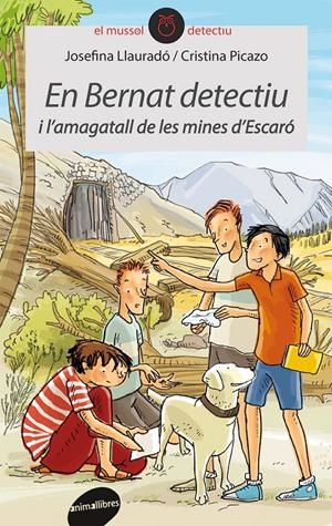 EN BERNAT DETECTIU I L'AMAGATALL DE LES MINES D'ESCARÓ | 9788415095996 | LLAURADO, JOSEFINA | Galatea Llibres | Librería online de Reus, Tarragona | Comprar libros en catalán y castellano online