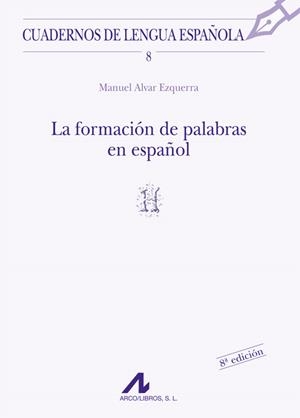 LA FORMACIÓN DE PALABRAS EN ESPAÑOL (H) | 9788476351277 | ALVAR EZQUERRA, MANUEL | Galatea Llibres | Llibreria online de Reus, Tarragona | Comprar llibres en català i castellà online