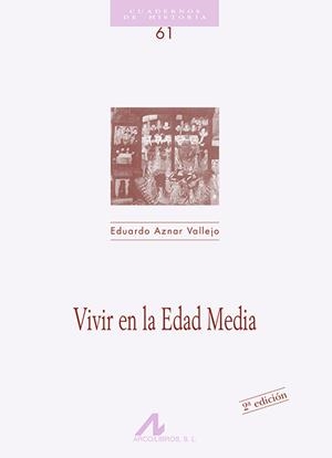 VIVIR EN LA EDAD MEDIA | 9788476353431 | AZNAR VALLEJO, EDUARDO | Galatea Llibres | Llibreria online de Reus, Tarragona | Comprar llibres en català i castellà online