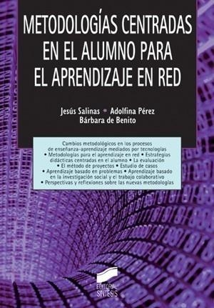 METODOLOGÍAS CENTRADAS EN EL ALUMNO PARA EL APRENDIZAJE EN RED | 9788497565936 | SALINAS, JESÚS /  PÉREZ, ADOLFINA Y DE BENITO, BÁR | Galatea Llibres | Librería online de Reus, Tarragona | Comprar libros en catalán y castellano online
