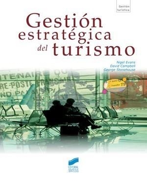 GESTIÓN ESTRATÉGICA DEL TURISMO | 9788497566018 | EVANS, NIGEL /  CAMPBELL, DAVID Y STONEHOUSE, GEOR | Galatea Llibres | Llibreria online de Reus, Tarragona | Comprar llibres en català i castellà online