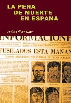 PENA DE MUERTE EN ESPAÑA | 9788497566056 | OLIVER OLMO, PEDRO | Galatea Llibres | Librería online de Reus, Tarragona | Comprar libros en catalán y castellano online