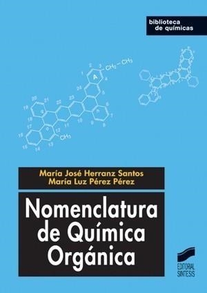 NOMENCLATURA DE QUÍMICA ORGÁNICA | 9788497566070 | HERRANZ SANTOS, MARÍA JOSÉ / PÉREZ PÉREZ, MARÍA DE | Galatea Llibres | Librería online de Reus, Tarragona | Comprar libros en catalán y castellano online