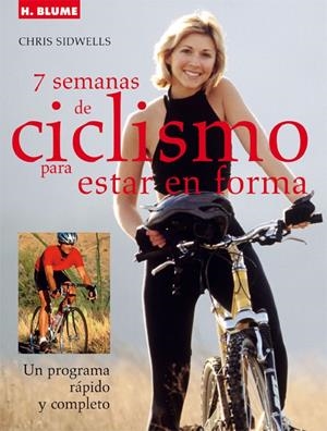 7 SEMANAS DE CICLISMO PARA MANTENERSE EN FORMA | 9788496669239 | SIDWELLS, CHRIS | Galatea Llibres | Llibreria online de Reus, Tarragona | Comprar llibres en català i castellà online
