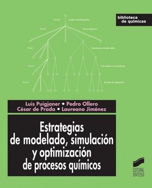 ESTRATEGIAS DE MODELADO, SIMULACIÓN Y OPTIMIZACIÓN DE PROCESOS QUÍMICOS | 9788497564045 | PUIGJANER, LUIS /  OLLERO, PEDRO /  DE PRADA, CESAR Y JIMÉNEZ, LAUREANO | Galatea Llibres | Librería online de Reus, Tarragona | Comprar libros en catalán y castellano online