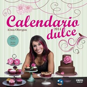 CALENDARIO DULCE DE ALMA OBREGÓN 2014 | 9788403513617 | OBREGÓN, ALMA | Galatea Llibres | Librería online de Reus, Tarragona | Comprar libros en catalán y castellano online