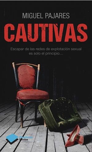 CAUTIVAS | 9788415750772 | MIGUEL PAJARES ALONSO | Galatea Llibres | Librería online de Reus, Tarragona | Comprar libros en catalán y castellano online