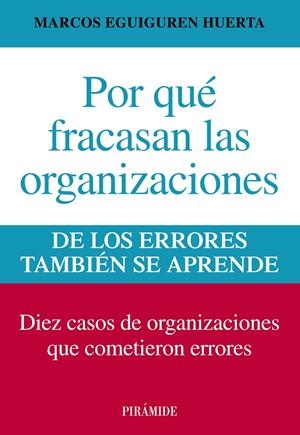 POR QUÉ FRACASAN LAS ORGANIZACIONES | 9788436829877 | EGUIGUREN HUERTA, MARCOS | Galatea Llibres | Llibreria online de Reus, Tarragona | Comprar llibres en català i castellà online