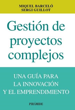 GESTIÓN DE PROYECTOS COMPLEJOS | 9788436829860 | BARCELÓ, MIGUEL/GUILLOT, SERGI | Galatea Llibres | Librería online de Reus, Tarragona | Comprar libros en catalán y castellano online