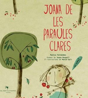 JOANA DE LES PARAULES CLARES | 9788492745746 | FERNÁNDEZ UBIERGO, MUNTSA/RASPALL I JUANOLA, JOANA | Galatea Llibres | Librería online de Reus, Tarragona | Comprar libros en catalán y castellano online