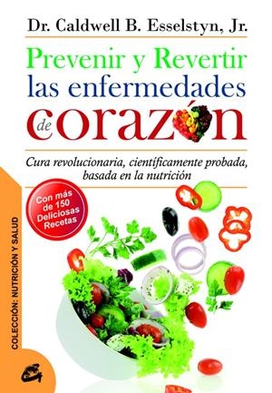 PREVENIR Y REVERTIR LAS ENFERMEDADES DE CORAZÓN | 9788484454762 | ESSELSTYN, CALDWELL B. | Galatea Llibres | Llibreria online de Reus, Tarragona | Comprar llibres en català i castellà online