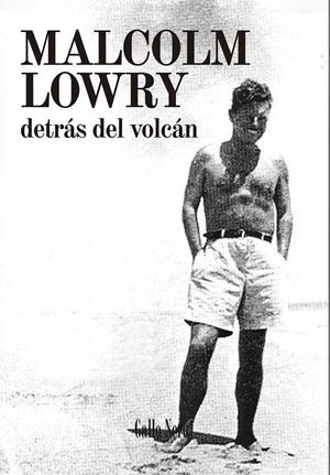 DETRÁS DEL VOLCÁN | 9788494108747 | LOWRY, MALCOLM | Galatea Llibres | Llibreria online de Reus, Tarragona | Comprar llibres en català i castellà online
