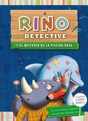 RINO DETECTIVE Y EL MISTERIO DE LA PISCINA ROJA 2 | 9788468308593 | LOZANO CARBAYO, PILAR / RODRIGUEZ PIÑAL, ALEJANDRO | Galatea Llibres | Librería online de Reus, Tarragona | Comprar libros en catalán y castellano online
