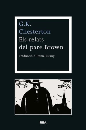 ELS RELATS DEL PARE BROWN | 9788482646541 | CHESTERTON, G.K. | Galatea Llibres | Llibreria online de Reus, Tarragona | Comprar llibres en català i castellà online