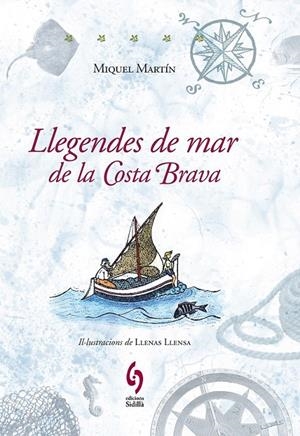 LLEGENDES DE MAR DE LA COSTA BRAVA | 9788493874339 | MARTÍN SERRA, MIQUEL | Galatea Llibres | Llibreria online de Reus, Tarragona | Comprar llibres en català i castellà online