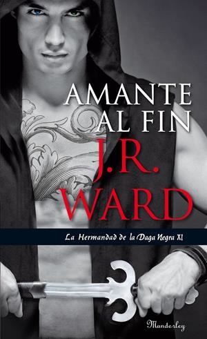 AMANTE AL FIN (LA HERMANDAD DE LA DAGA NEGRA XI) | 9788483655665 | WARD, J. R. | Galatea Llibres | Llibreria online de Reus, Tarragona | Comprar llibres en català i castellà online