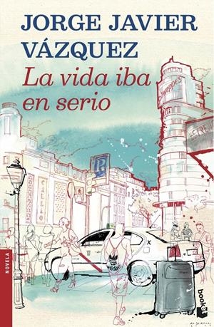 LA VIDA IBA EN SERIO | 9788408121909 | VÁZQUEZ, JORGE JAVIER | Galatea Llibres | Llibreria online de Reus, Tarragona | Comprar llibres en català i castellà online