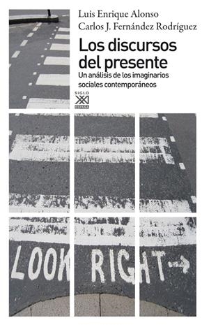 LOS DISCURSOS DEL PRESENTE | 9788432316500 | ALONSO BENITO, LUIS ENRIQUE/FERNÁNDEZ RODRÍGUEZ, CARLOS JESÚS | Galatea Llibres | Librería online de Reus, Tarragona | Comprar libros en catalán y castellano online
