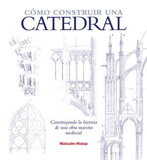 CÓMO CONSTRUIR UNA CATEDRAL | 9788446038474 | HISLOP, MALCOLM | Galatea Llibres | Llibreria online de Reus, Tarragona | Comprar llibres en català i castellà online