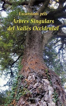 EXCURSIONS PELS ARBRES SINGULARS DEL VALLÈS OCCIDENTAL | 9788492811526 | VICENS I LLAURADÓ, ALBERT | Galatea Llibres | Librería online de Reus, Tarragona | Comprar libros en catalán y castellano online