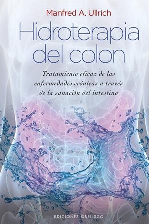 HIDROTERAPIA DEL COLON | 9788415968047 | ULLRICH, MANFRED A. | Galatea Llibres | Llibreria online de Reus, Tarragona | Comprar llibres en català i castellà online