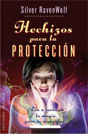 HECHIZOS PARA LA PROTECCIÓN | 9788415968153 | RAVENWOLF, SILVER | Galatea Llibres | Librería online de Reus, Tarragona | Comprar libros en catalán y castellano online