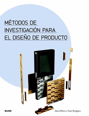 MÉTODOS DE INVESTIGACIÓN PARA EL DISEÑO DE PRODUCTO | 9788498017120 | MILTON, ALEX/RODGERS, PAUL | Galatea Llibres | Librería online de Reus, Tarragona | Comprar libros en catalán y castellano online