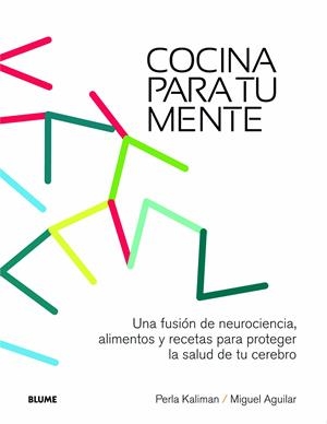 COCINA PARA TU MENTE | 9788415317210 | KALIMAN, PERLA/AGUILAR, MIGUEL | Galatea Llibres | Librería online de Reus, Tarragona | Comprar libros en catalán y castellano online