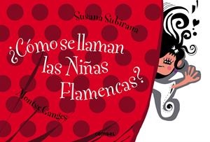 CÓMO SE LLAMAN LAS NIÑAS FLAMENCAS? | 9788498258530 | GANGES, MONTSE | Galatea Llibres | Llibreria online de Reus, Tarragona | Comprar llibres en català i castellà online
