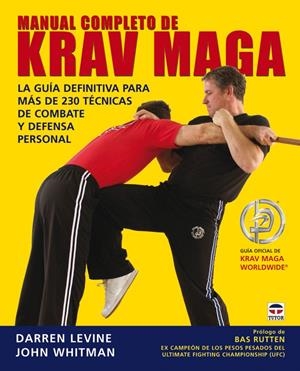 KRAV MAGA, MANUAL COMPLETO. GUIA DEFINITIVA 230 TECNICAS | 9788479027247 | LEVINE, DARREN/ WHITMAN, JOHN | Galatea Llibres | Llibreria online de Reus, Tarragona | Comprar llibres en català i castellà online