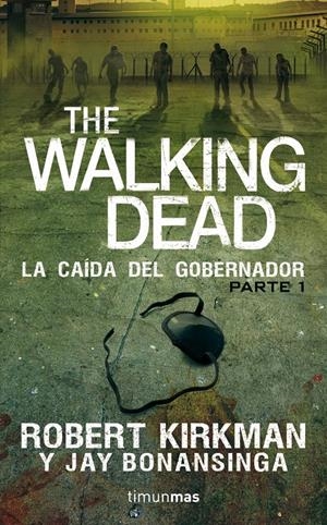 THE WALKING DEAD: LA CAÍDA DEL GOBERNADOR | 9788448015824 | BONANSINGA, JAY | Galatea Llibres | Librería online de Reus, Tarragona | Comprar libros en catalán y castellano online