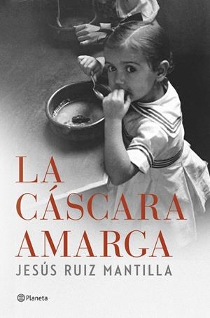 LA CÁSCARA AMARGA | 9788408119920 | RUIZ MANTILLA, JESUS | Galatea Llibres | Librería online de Reus, Tarragona | Comprar libros en catalán y castellano online